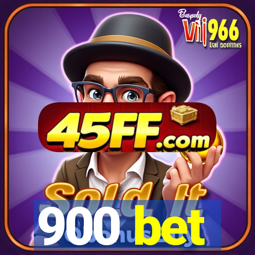900 bet
